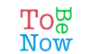 TO –  BE –  NOW